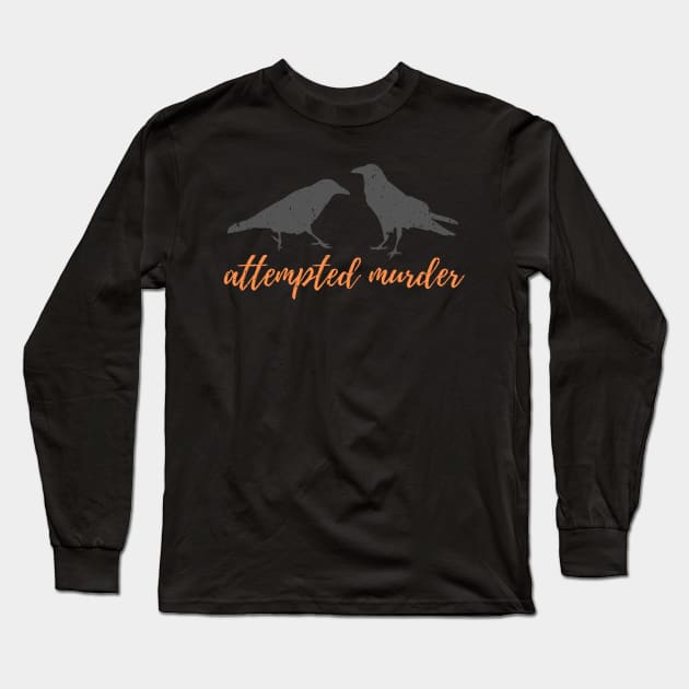 Attempted Murder Long Sleeve T-Shirt by Oolong